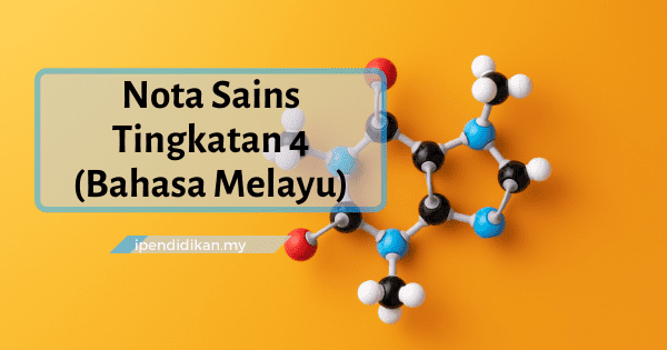nota sains tingkatan 4 Bahasa Melayu