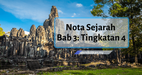 nota sejarah bab 3 tingkatan 4