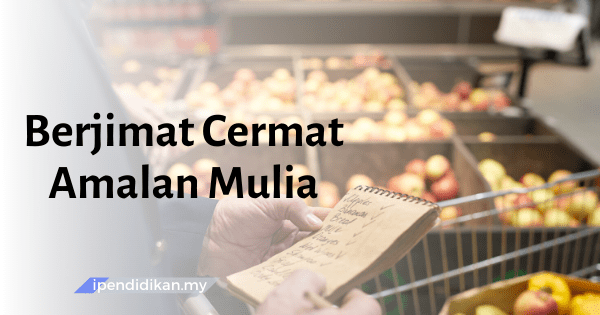 Berjimat Cermat Amalan Mulia (Karangan SPM)