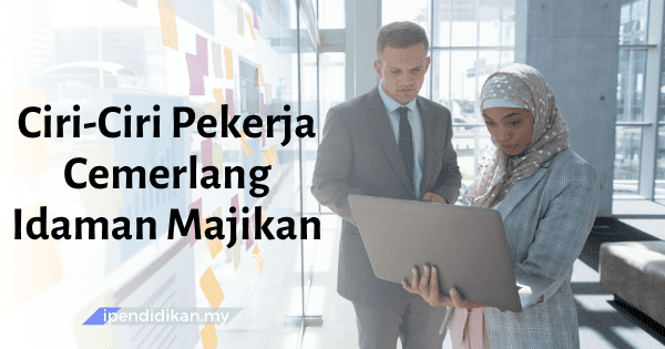 contoh karangan ciri ciri pekerja cemerlang idaman majikan