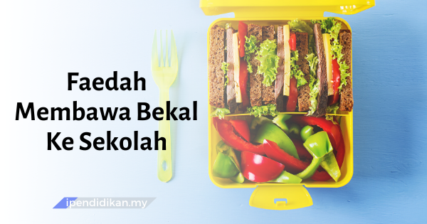 contoh karangan faedah membawa bekal ke sekolah