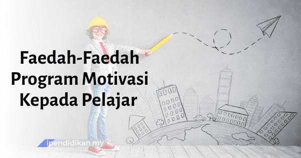 contoh karangan faedah program motivasi kepada pelajar