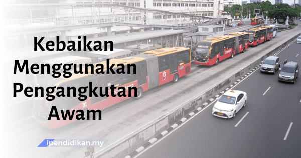 contoh karangan kebaikan menggunakan pengangkutan awam