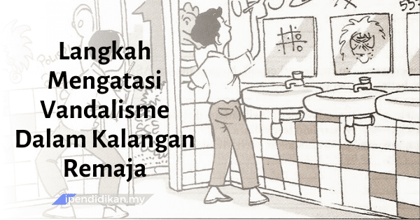 contoh karangan langkah mengatasi vandalisme dalam kalangan remaja