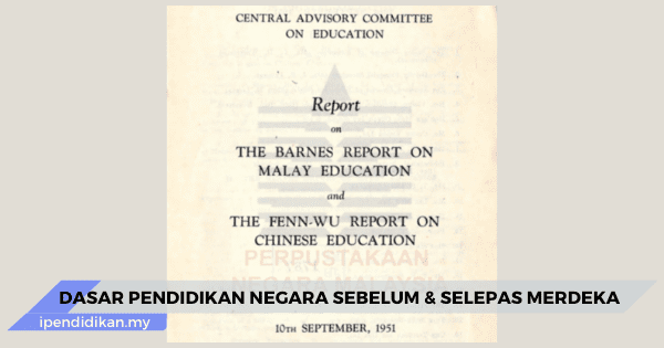 dasar pendidikan negara sebelum dan selepas merdeka