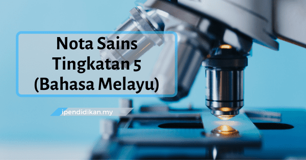 Nota Sains Tingkatan 5 Bab 1 Hingga 8 (Bahasa Melayu)