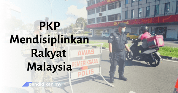 PKP Mendisiplinkan Rakyat Malaysia