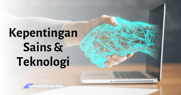 Kepentingan Sains Dan Teknologi Dalam Kehidupan Manusia