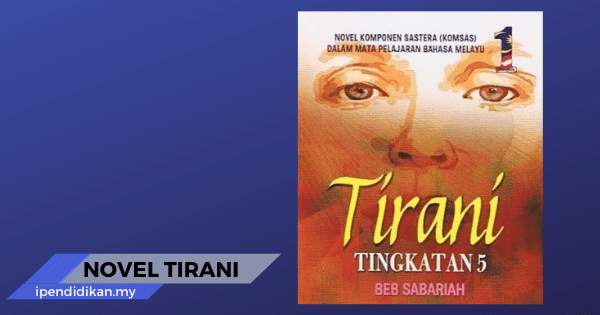 novel tirani tema persoalan sinopsis nilai pengajaran