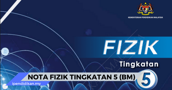 Nota Fizik Tingkatan 5 Bab 1 Hingga 8 Dalam Bahasa Melayu