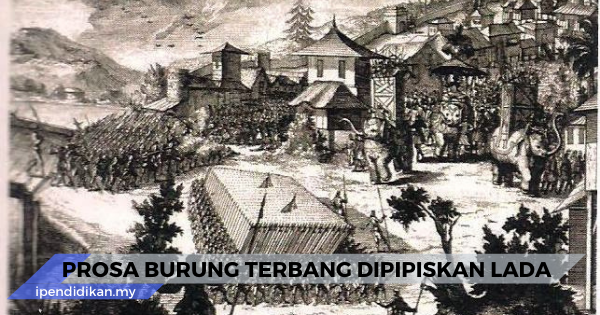 prosa burung terbang dipipiskan lada sinopsis tema persoalan nilai pengajaran