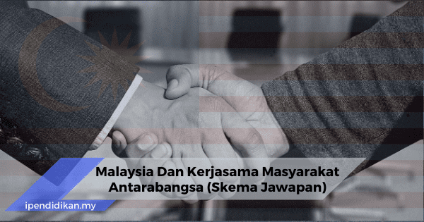 skema jawapan malaysia dan kerjasama masyarakat antarabangsa
