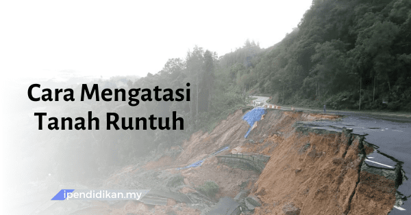 contoh karangan cara mengatasi tanah runtuh