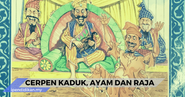 cerpen kaduk ayam dan raja tema persoalan nilai pengajaran