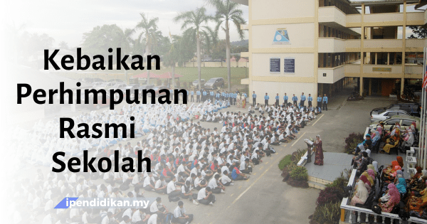 contoh karanagn kebaikan kepentingan perhimpunan rasmi sekolah