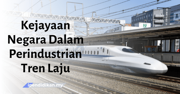 contoh karangan kejayaan negara dalam perindustrian tren laju