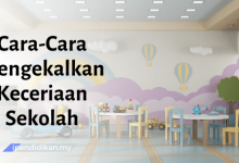 contoh karangan cara mengekalkan keceriaan sekolah