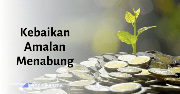 contoh karangan kebaikan amalan menabung