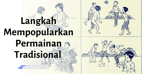 contoh karangan langkah mempopularkan permainan tradisional