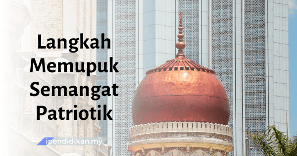 contoh karangan langkah pupuk semangat patriotik