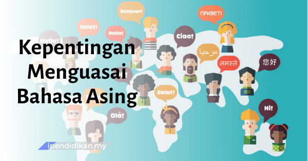 Kepentingan Menguasai Bahasa Asing