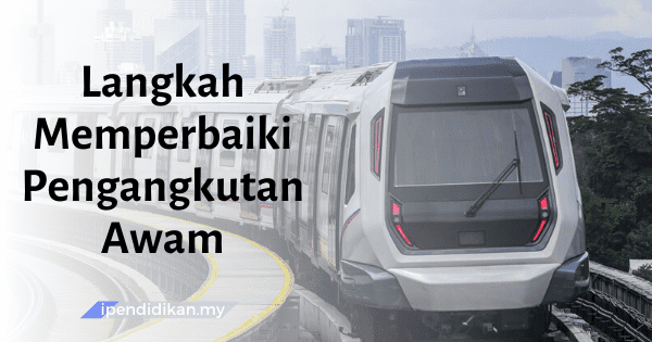 karangan langkah memperbaiki pengangkutan awam
