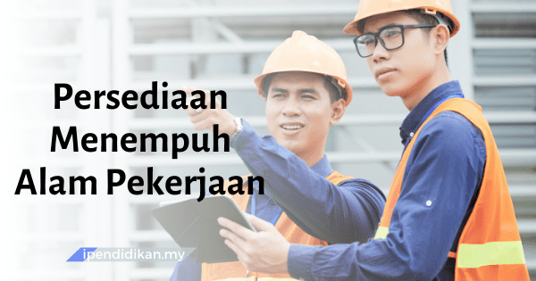 Persediaan Sebelum Menempuh Alam Pekerjaan