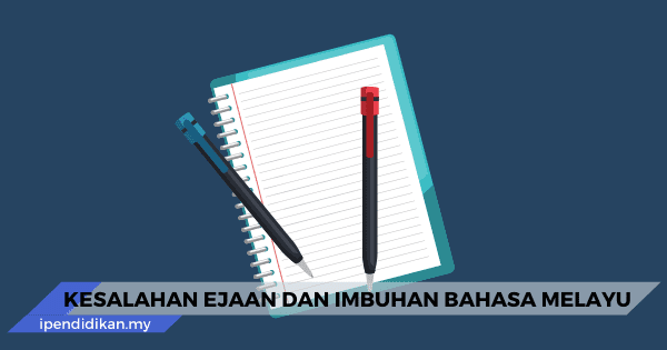 kesalahan ejaan dan imbuhan bahasa melayu