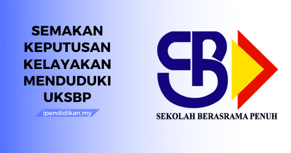 semak kelayakan uksbp