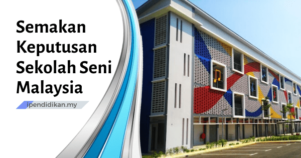 semakan keputusan sekolah seni malaysia