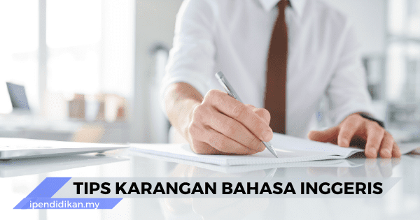 tips menulis karangan bahasa inggeris